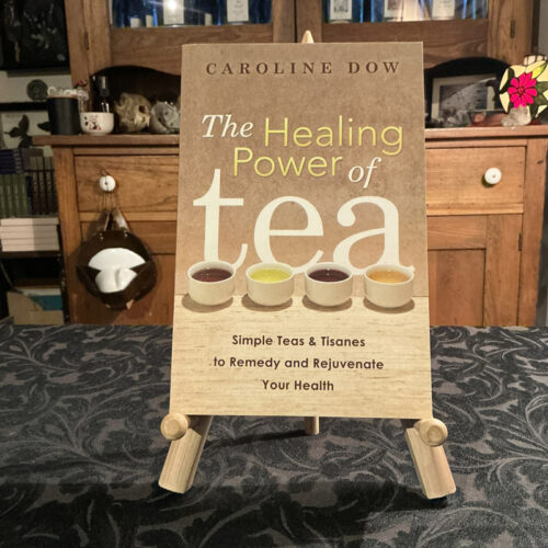 The Healing Power of Tea by Caroline Dow