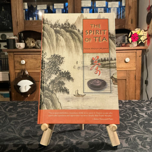 The Spirit of Tea, by Frank Hadley Murphy